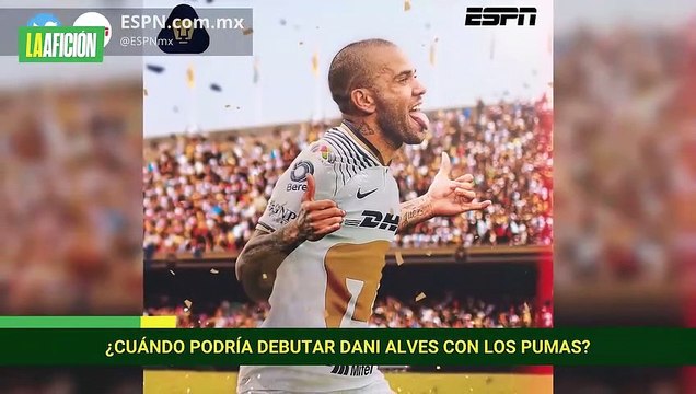 ¿Cuándo podría debutar Dani Alves con Pumas en la Liga MX?