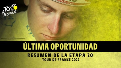 Resumen de etapa - Etapa 20 - #TDF2022