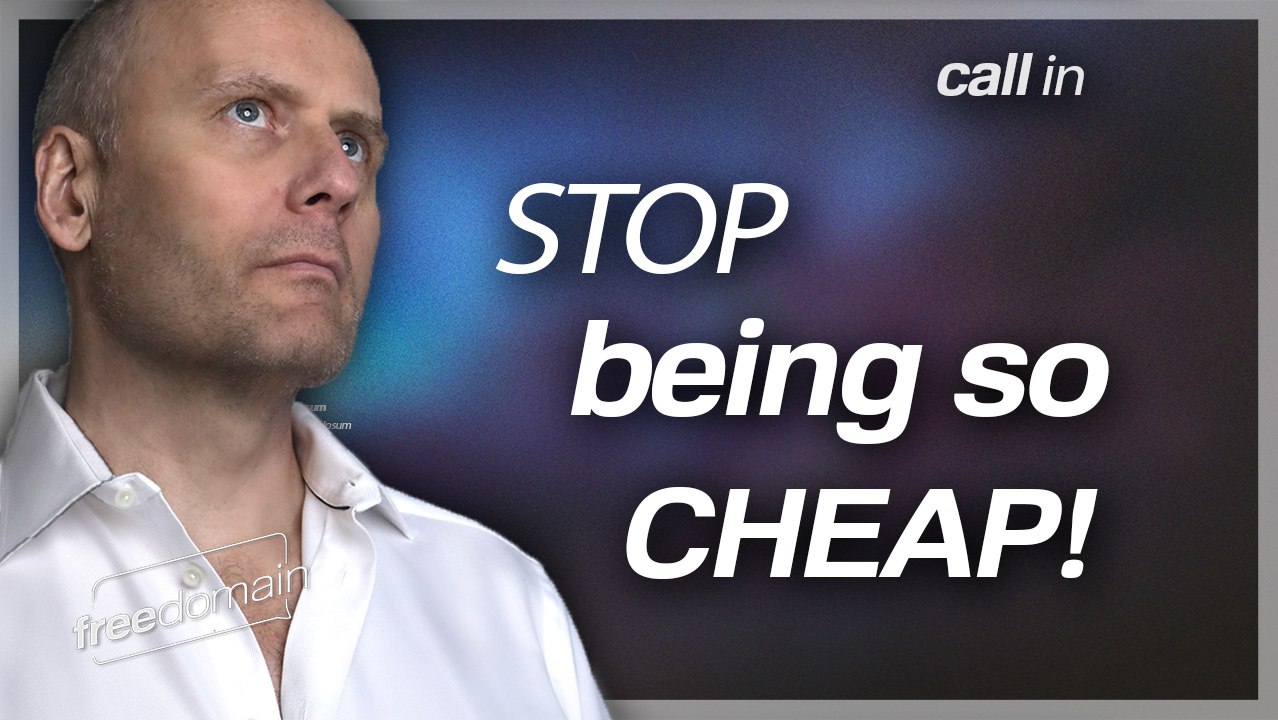 STOP BEING SO CHEAP!