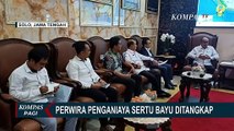 Perwira Penganiaya Sertu Bayu Ditangkap, Panglima: Usut Tuntas Kasus Penganiayaan Sertu Bayu!