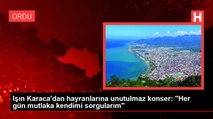 Işın Karaca'dan hayranlarına unutulmaz konser: 