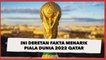 Ini Deretan Fakta Menarik Piala Dunia 2022 Qatar