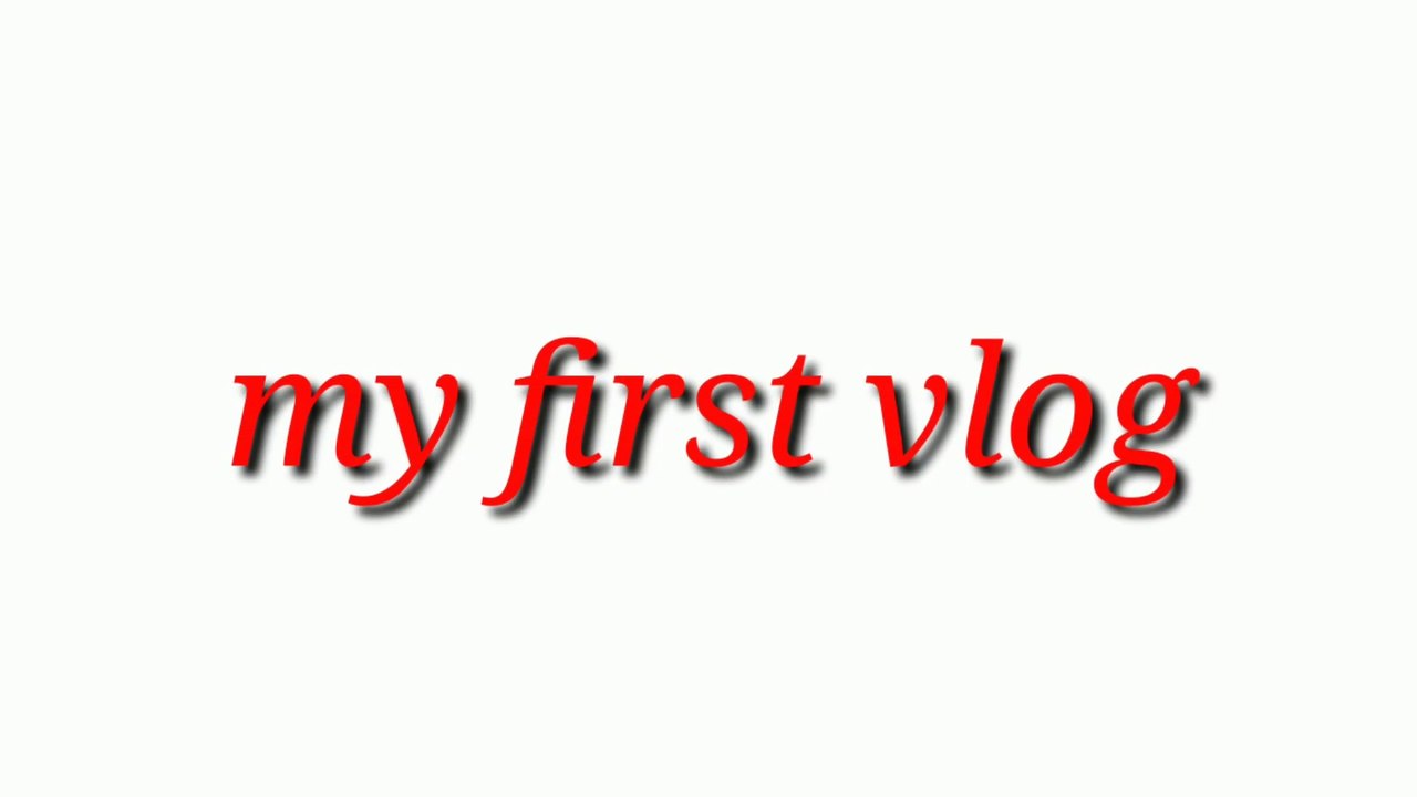 My first vlog