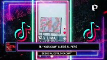 La “Kiss Cam” llegó al Perú:  Besos al estilo “Cachay”