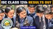 ISC Class 12th Results 2022 declared today | Check results now | Oneindia news *Breaking