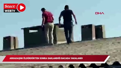 Arkadaşını öldürdükten sonra saklandığı bacada yakalandı; o anlar kamerada