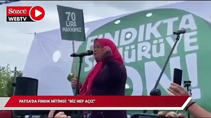 Fatsa’da fındık mitingi, ‘Biz hep açız’