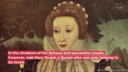 Mary Stuart: The Queen Who Only Wanted To Be Loved