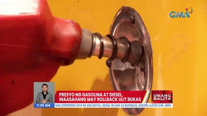 Presyo ng gasolina at diesel, inaasahang may rollback ulit bukas | UB