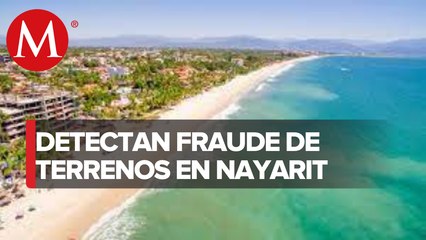 Revelan fraude de terrenos turísticos en Nayarit