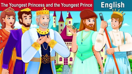 The Youngest Princess and The Youngest Prince - English Fairy Tales