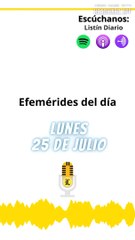 EFEMERIDES: Lunes 25 de julio