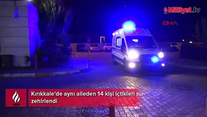Kırıkkale’de aynı aileden 14 kişi içtikleri sudan zehirlendi