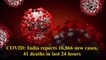 COVID: India reports 16,866 new cases, 41 deaths in last 24 hours