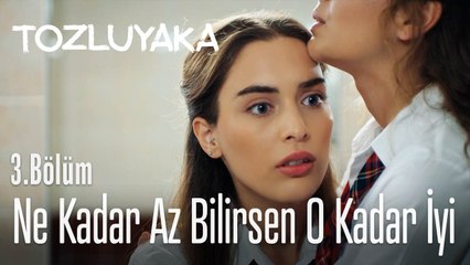 Ne kadar az bilirsen o kadar iyi - Tozluyaka 3. Bölüm