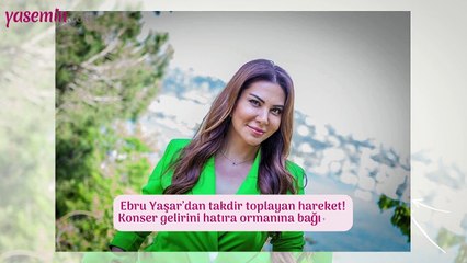 Ebru Yaşar’dan takdir toplayan hareket!