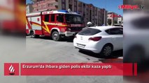 Erzurum'da ihbara giden polis ekibi kaza yaptı