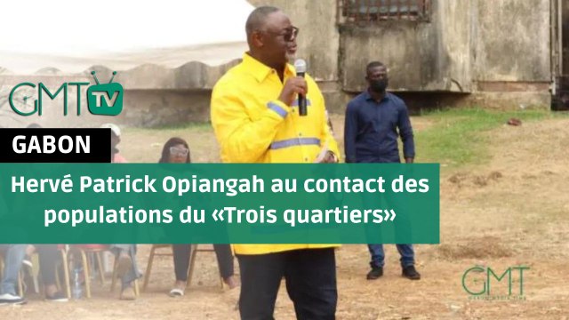 [#Reportage] #Gabon: Hervé Patrick Opiangah au contact des populations du «Trois quartiers»