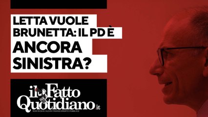 下载视频: Elezioni, Letta vuole Brunetta: il Pd è ancora sinistra? Segui la diretta con Peter Gomez