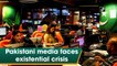 Pakistani media faces existential crisis