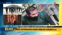 Falso entrenador de fútbol ahora llegó a Carabayllo para estafar y robar a más menores