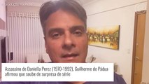 Série sobre morte de Daniella Perez incomoda Guilherme de Pádua, assassino da atriz. Saiba motivo!