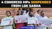 4 Congress MPs suspended from Lok Sabha for entire Monsoon session till Aug 12 | Oneindia News*News