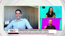 Rádio Cast | Horóscopo financeiro para casais?