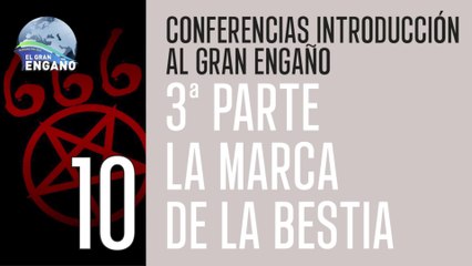 10 - La marca de la Bestia 3ª Parte
