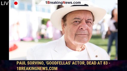 Paul Sorvino, 'Goodfellas' actor, dead at 83 - 1breakingnews.com