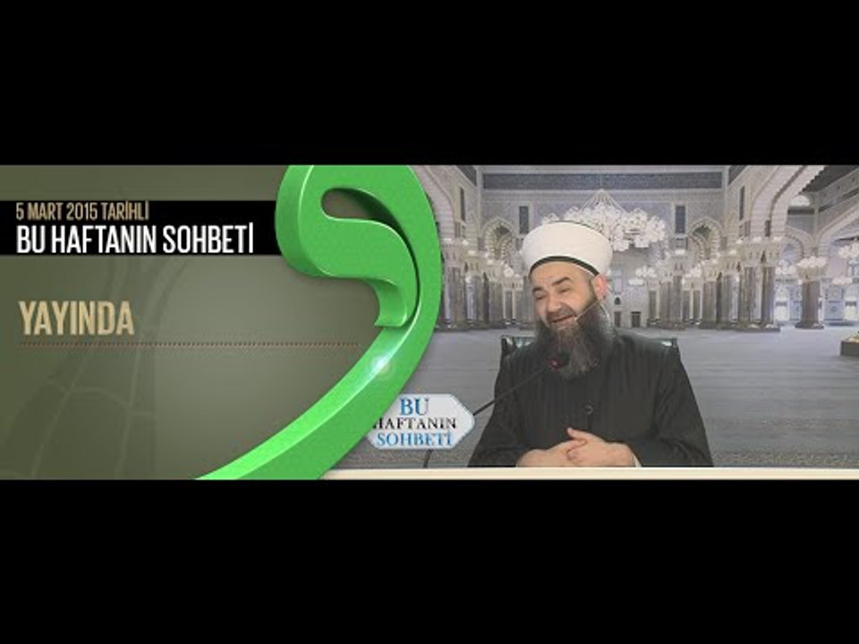 05.03.2015 Tarihli Ahmet Yesevi Derneği Sohbeti | Cübbeli Ahmet Hoca