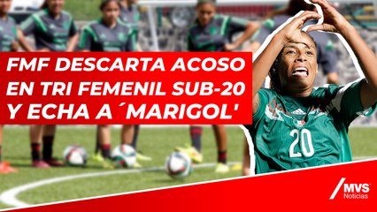 FMF no encontró pruebas de acoso o abuso por parte del cuerpo técnico del 'Tri' Sub-20 Femenil