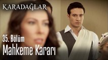 Mahkeme kararı - Karadağlar 35. Bölüm