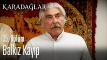 Balkız kayıp - Karadağlar 35. Bölüm