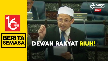 Dewan Rakyat riuh ketika bahas SOSMA