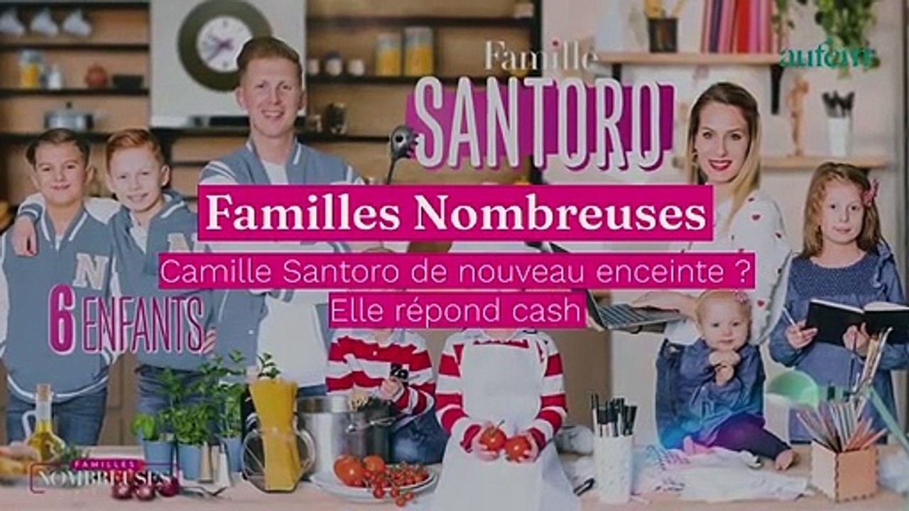 Familles Nombreuses Camille Santoro de nouveau enceinte ? Elle répond