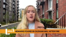 Manchester headlines 26 July: Remains found in Oldham Mill after fire
