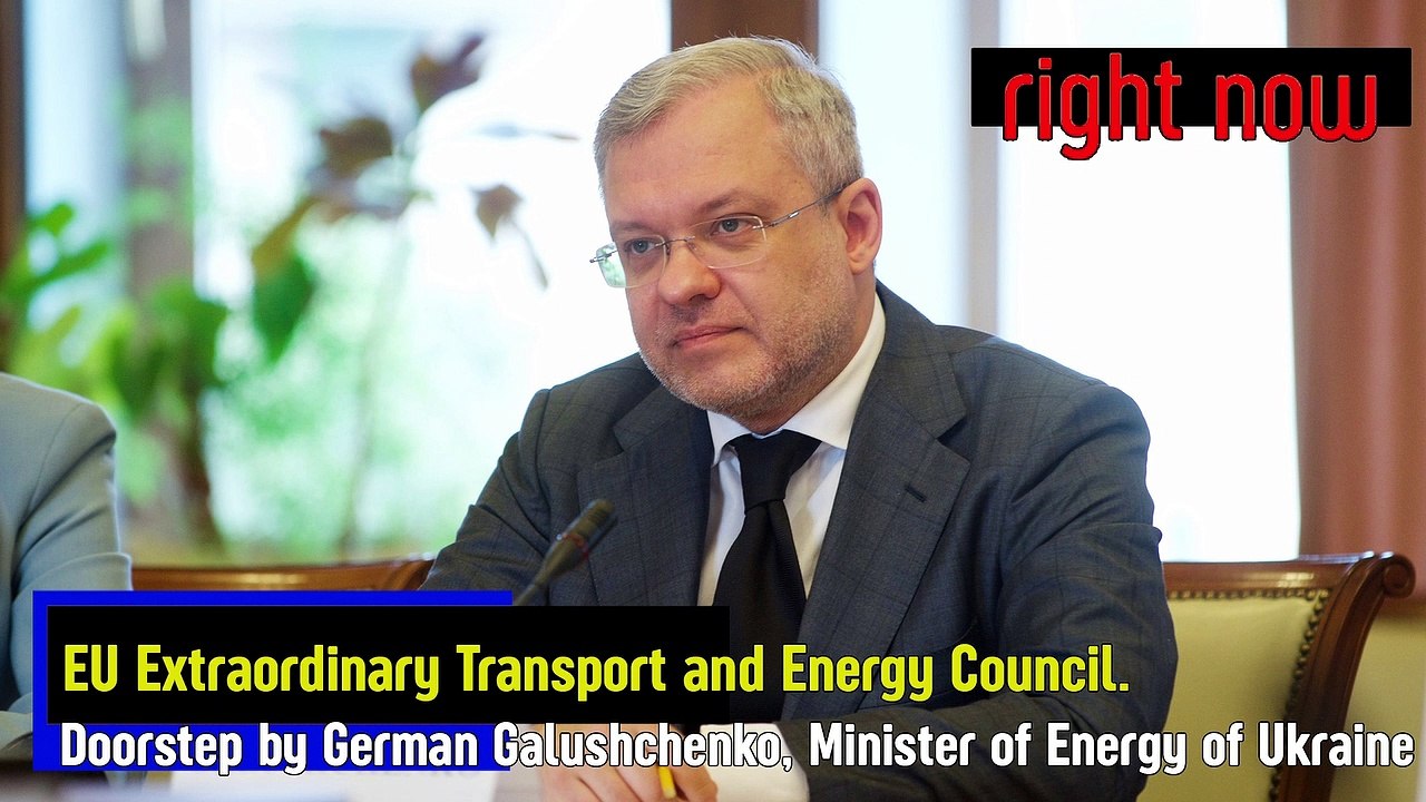 Doorstep by Galushchenko, Minister of Energy of Ukraine. EU Extraordinary Energy Council meeting.
