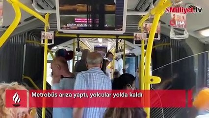 Metrobüs arıza yaptı, yolcular yolda kaldı