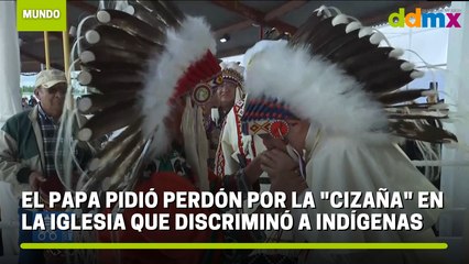 El papa pidió perdón por la 'cizaña' en la Iglesia que discriminó a indígenas