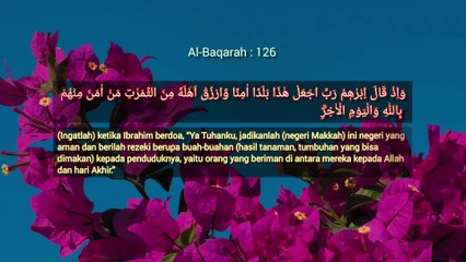 (Ingatlah) ketika Ibrahim berdoa : QS. Al-Baqarah : 126