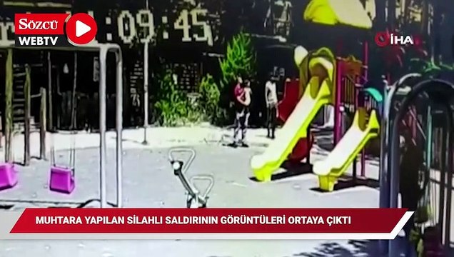 Muhtara yapılan silahlı saldırının görüntüleri ortaya çıktı