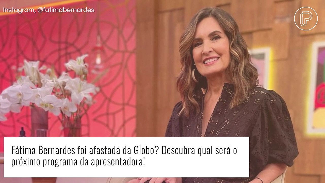Fátima Bernardes abre o jogo sobre fim de contrato com a Globo e pausa na carreira