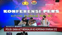 Aliran Dana Yayasan Aksi Cepat Tanggap, Polisi: Dana ACT Mengalir ke Koperasi Syariah 212