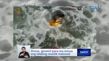 Drone, ginamit para ma-rescue ang lalaking muntik malunod | Saksi