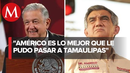 AMLO califica a Américo Villarreal como, "lo mejor que le pudo pasar a Tamaulipas"