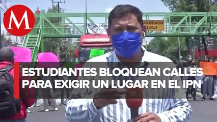 Estudiantes bloquean vialidad y exigen lugares para ingresar al IPN