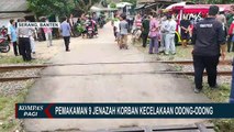 Kedatangan 9 Jenazah Korban Kecelakaan Odong-odong dengan Kereta Api, Tangis Keluarga Pecah!