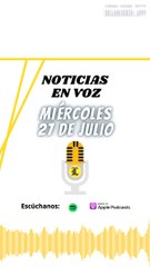 Resumen de noticias miércoles 27 de julio