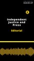 Editorial en inglés: Independent justice and press